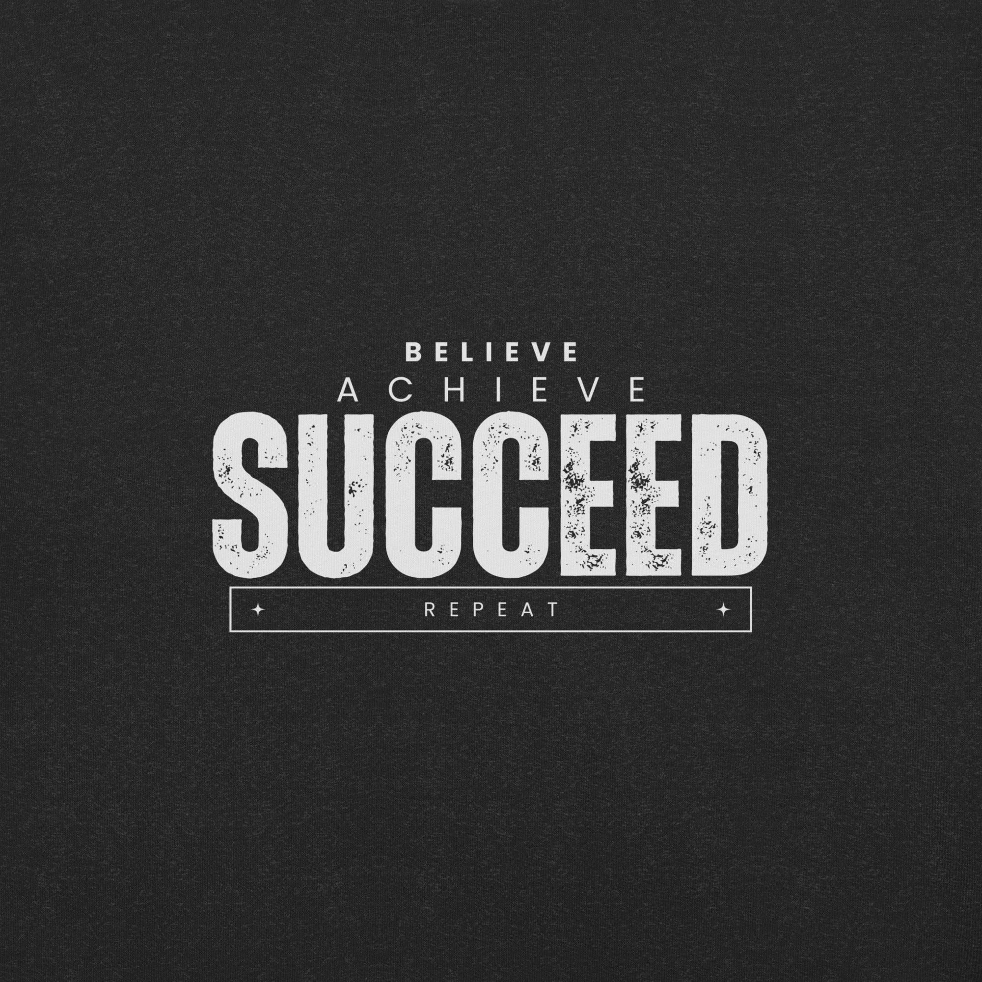 Believe, Achieve, Succeed, Repeat T-Shirt - Swag Me