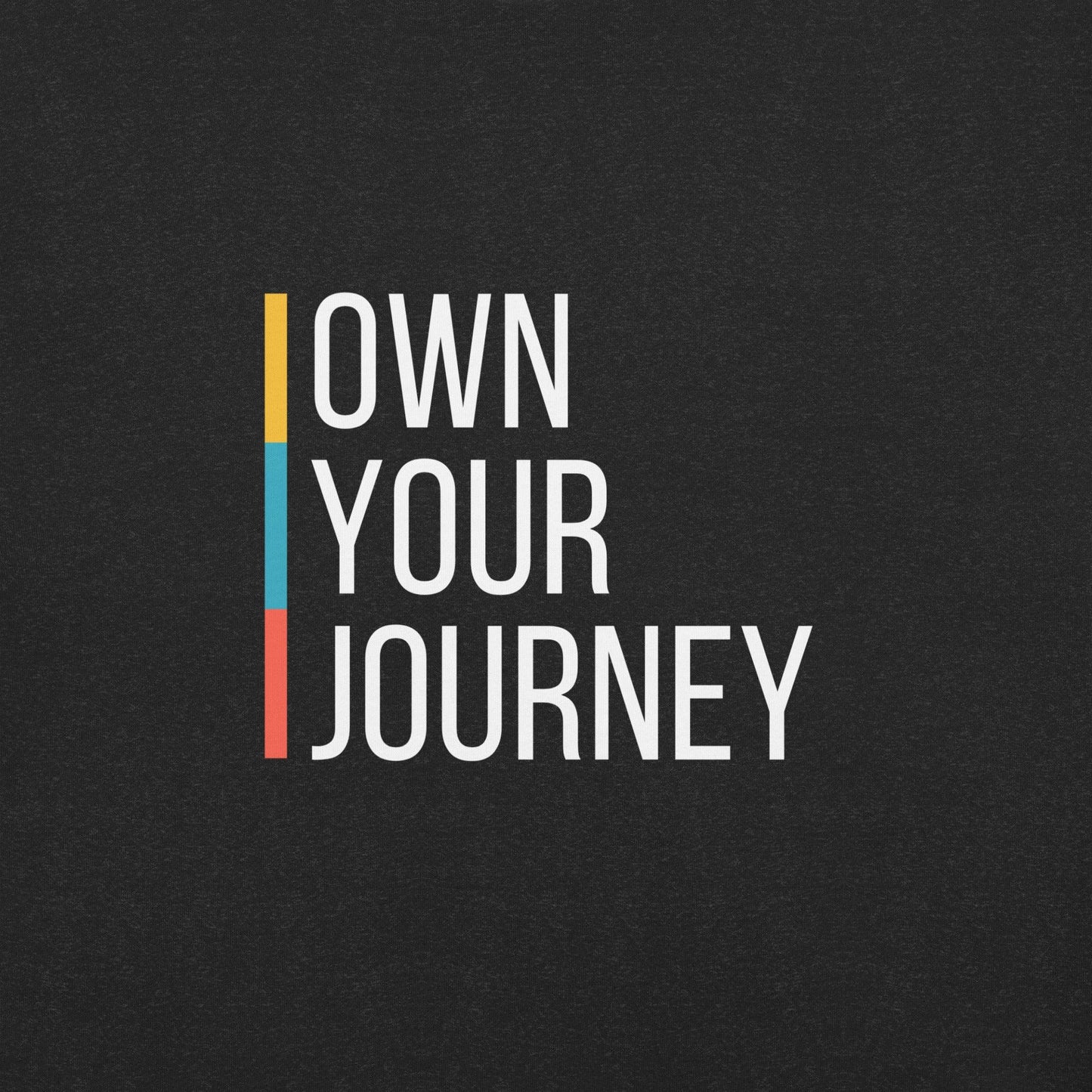 Own Your Journey T-Shirt - Swag Me