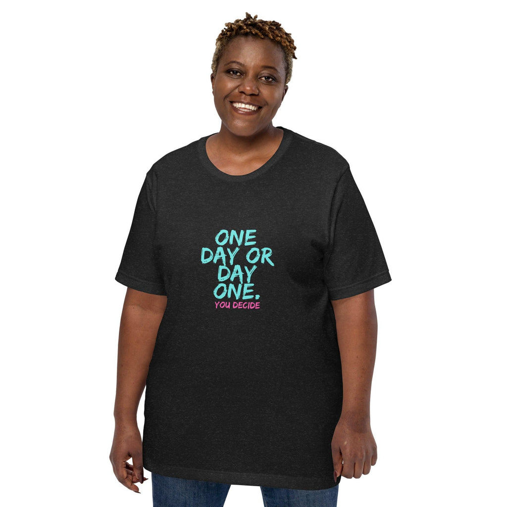 One Day or Day One T-Shirt - Swag Me