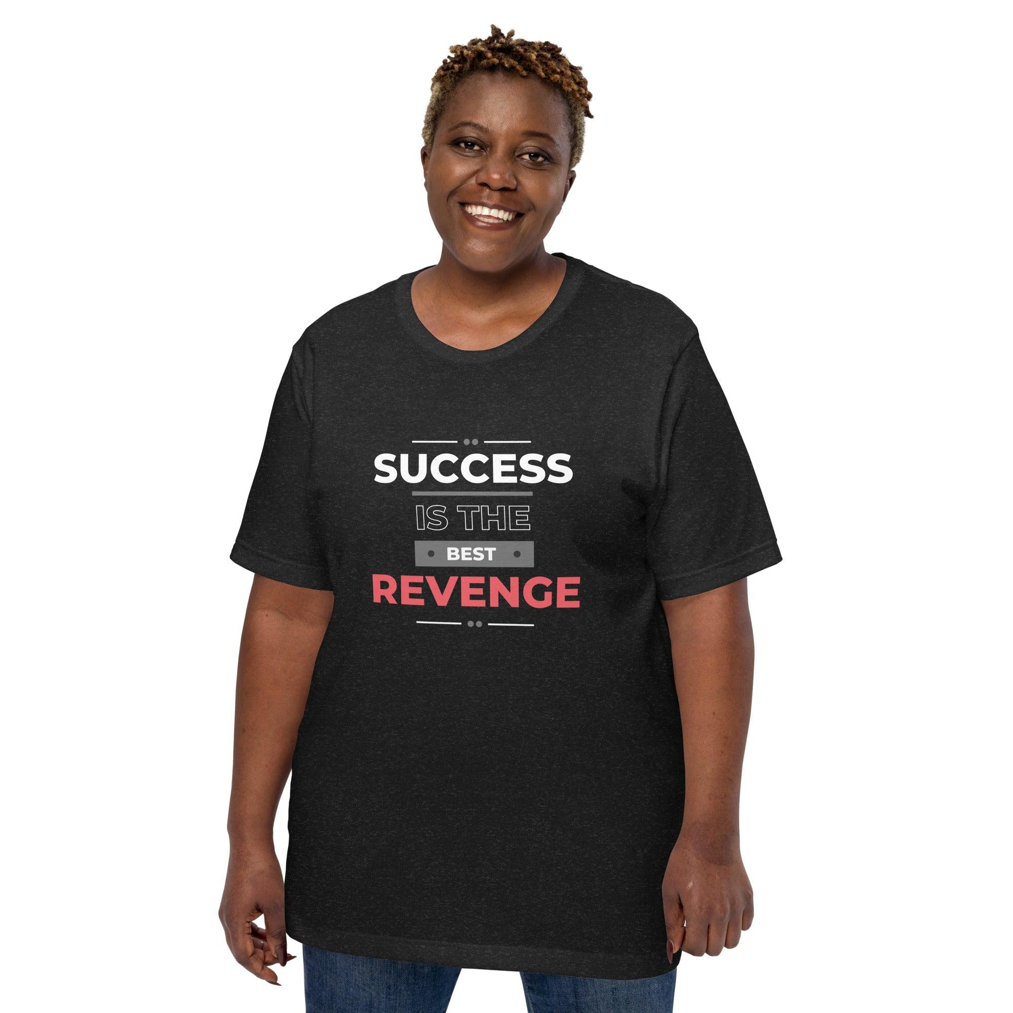 Success Is the Best Revenge T-Shirt - Swag Me