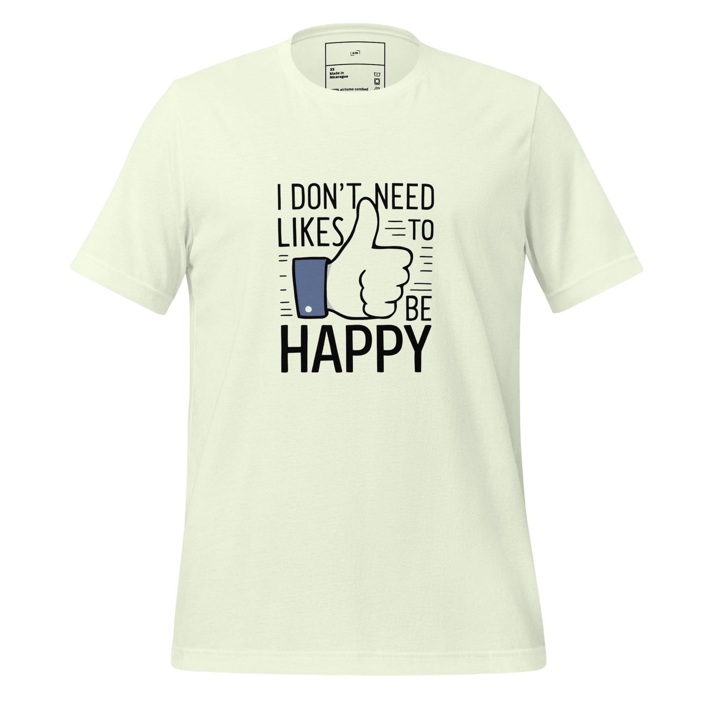 Happy Without the Likes T-Shirt