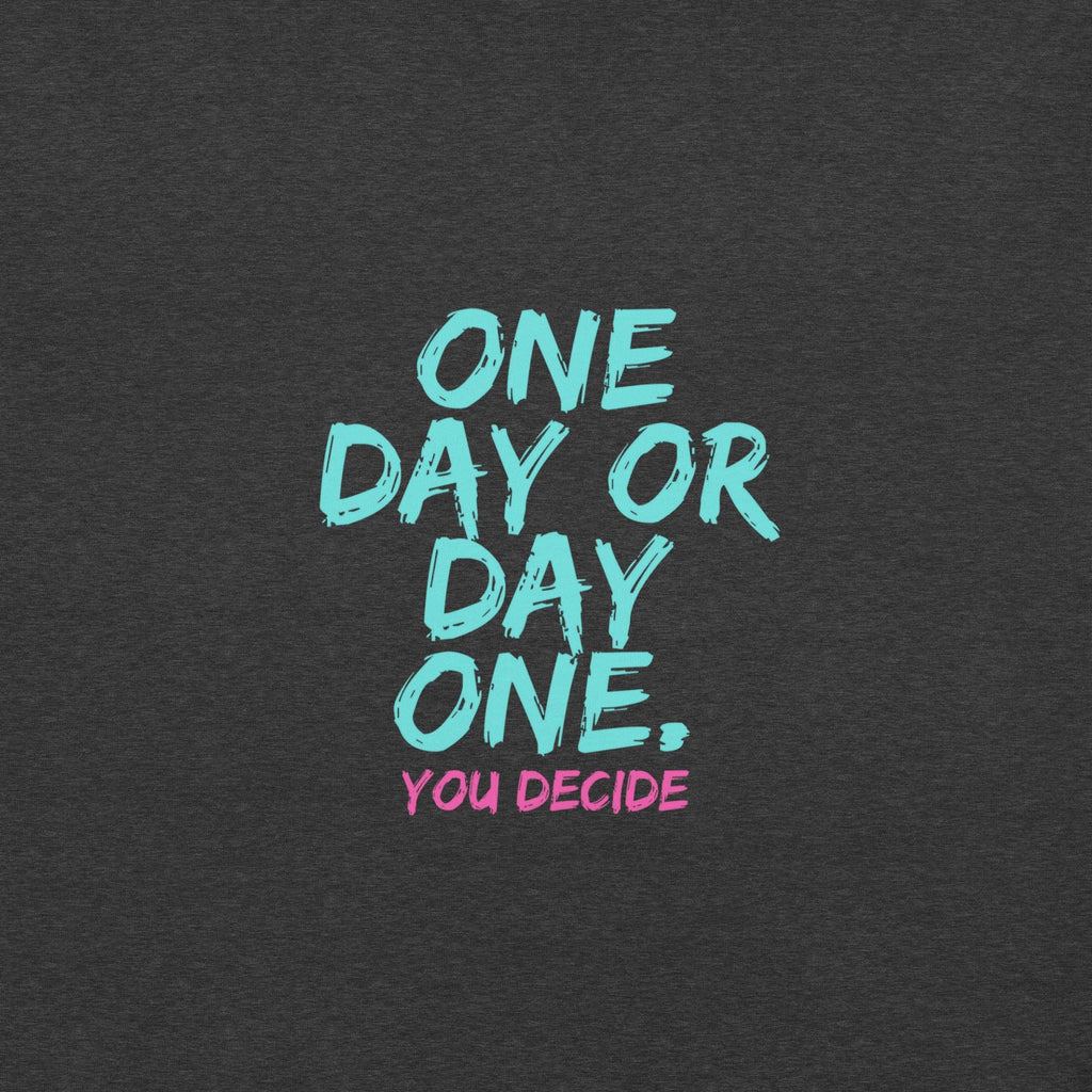 One Day or Day One T-Shirt - Swag Me