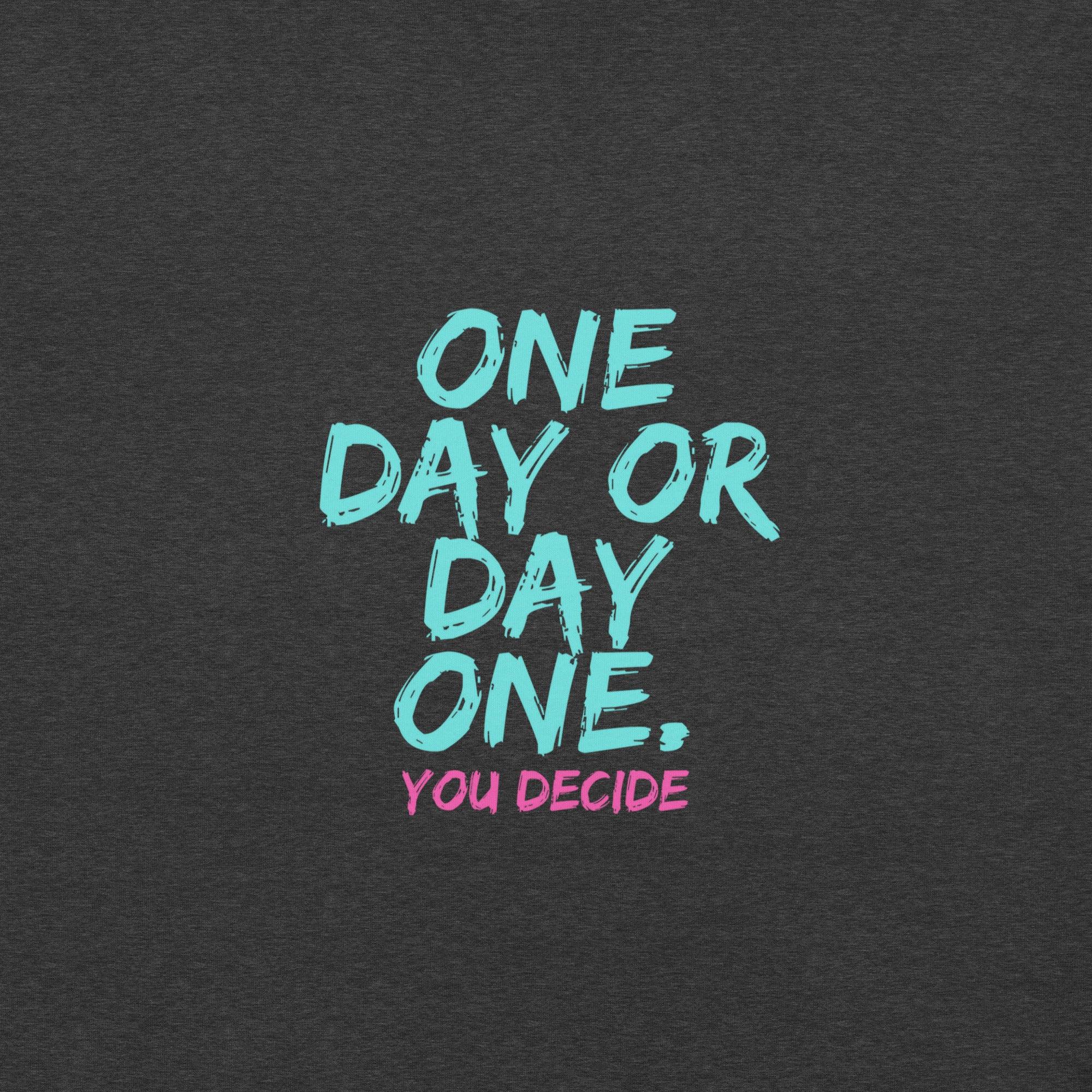 One Day or Day One T-Shirt - Swag Me