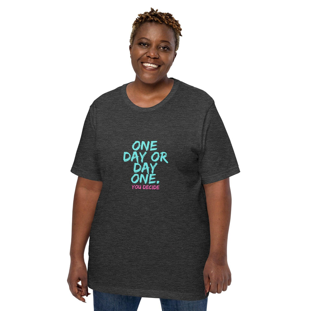One Day or Day One T-Shirt - Swag Me