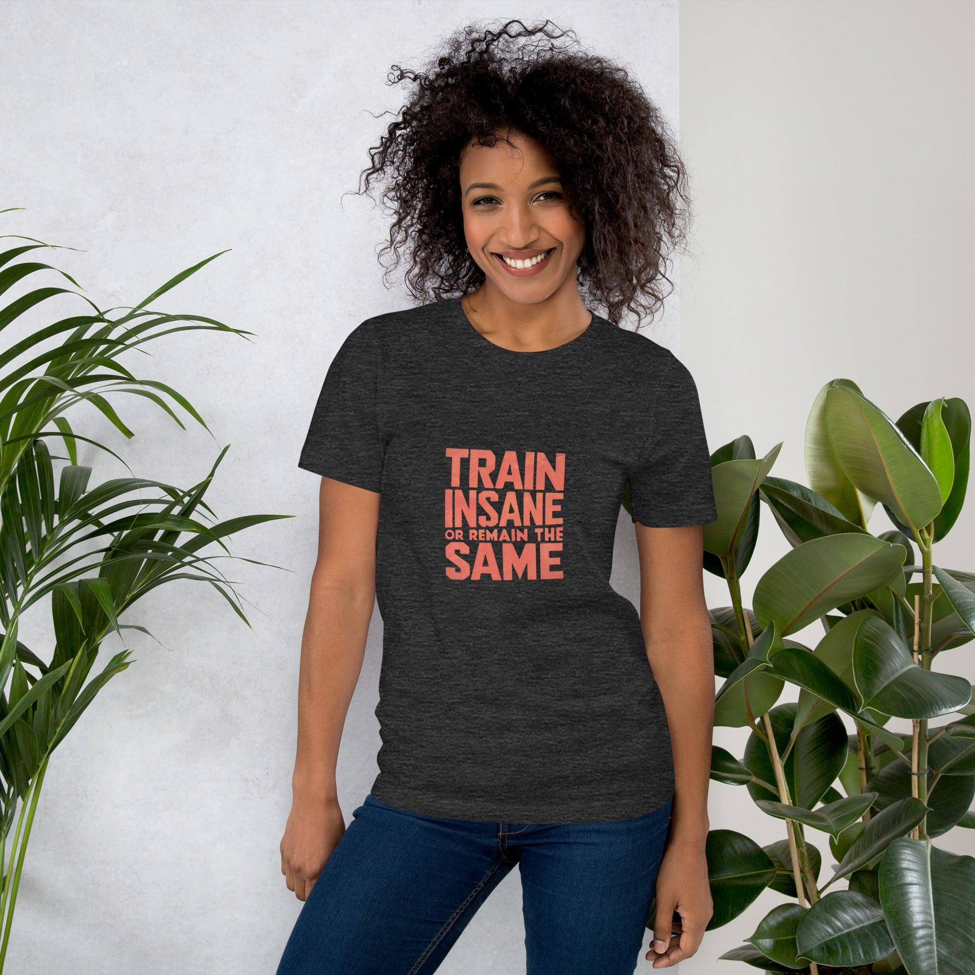 Train Insane T-Shirt - Swag Me