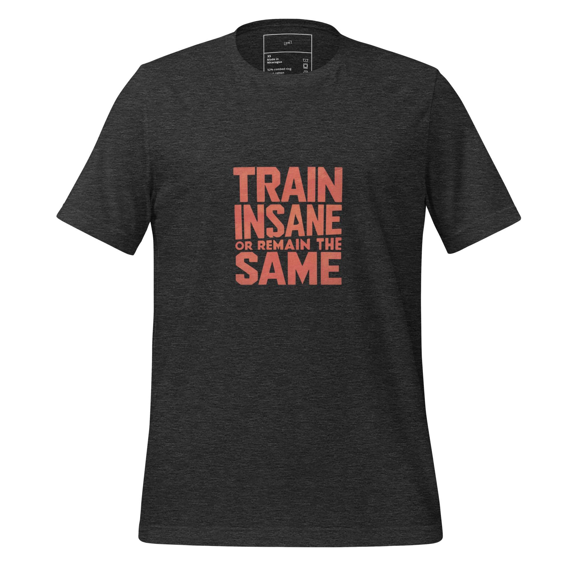 Train Insane T-Shirt - Swag Me