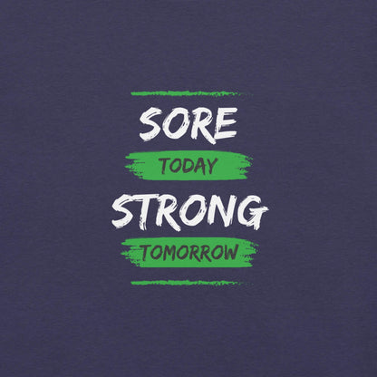 Sore Today, Strong Tomorrow T-Shirt - Swag Me