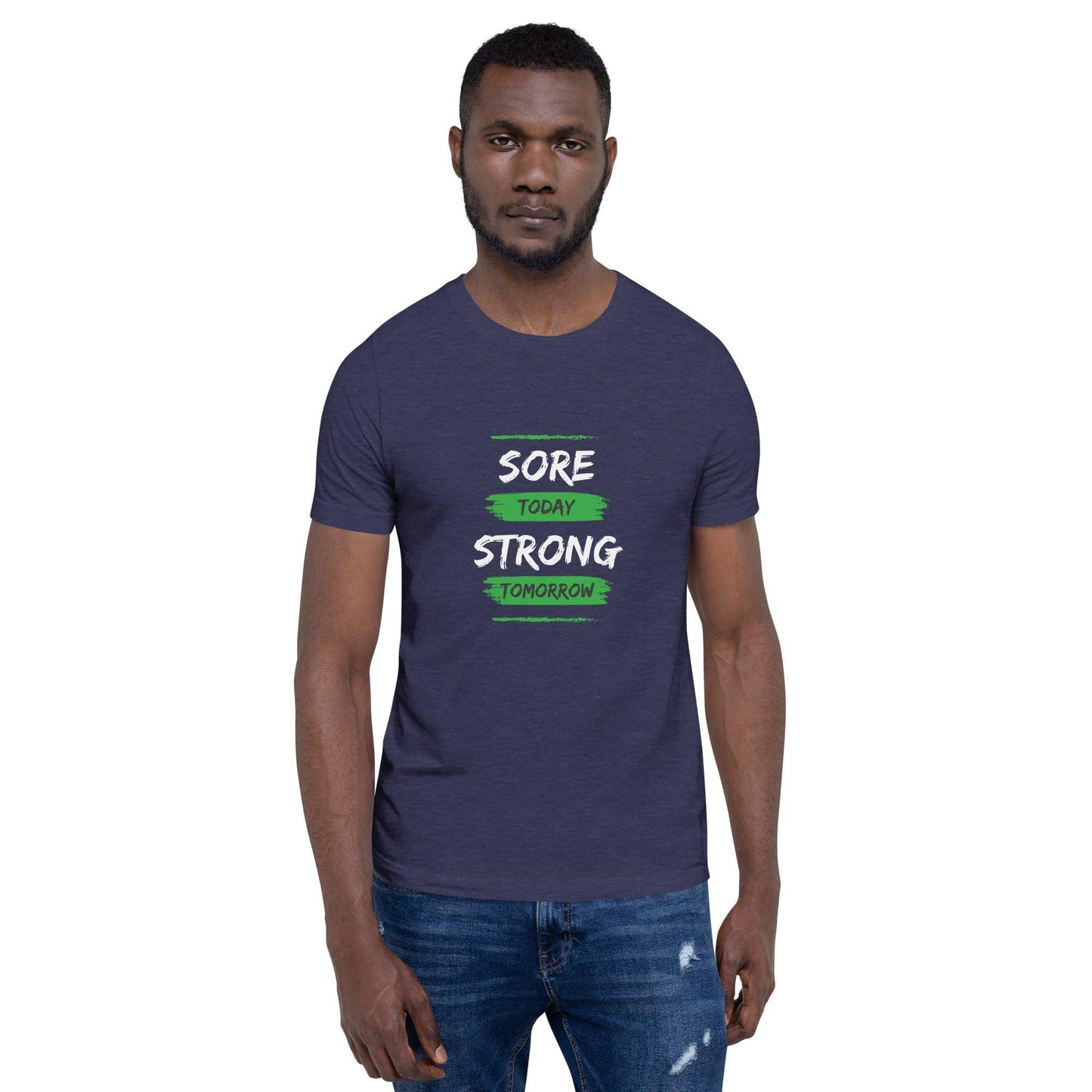 Sore Today, Strong Tomorrow T-Shirt - Swag Me