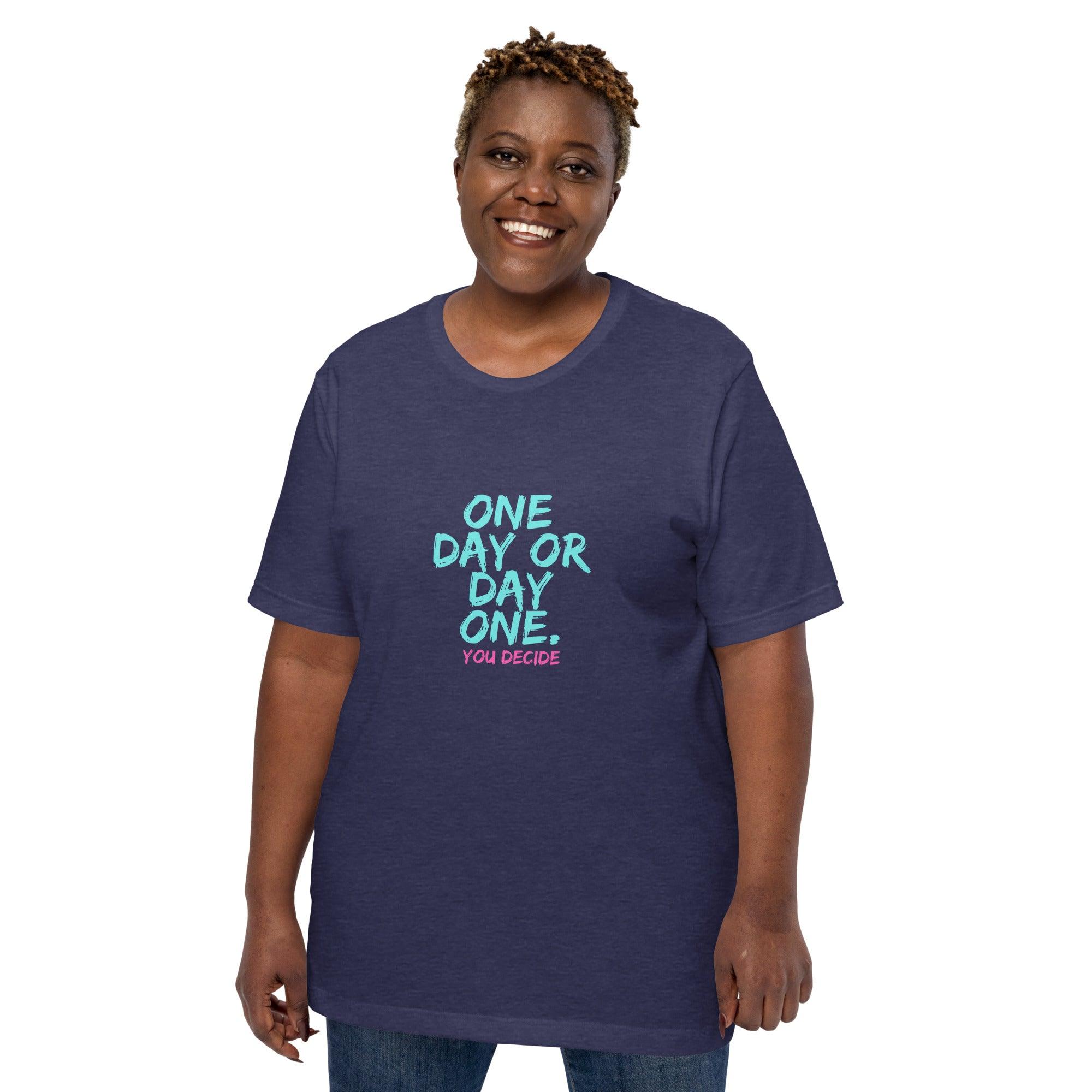 One Day or Day One T-Shirt - Swag Me