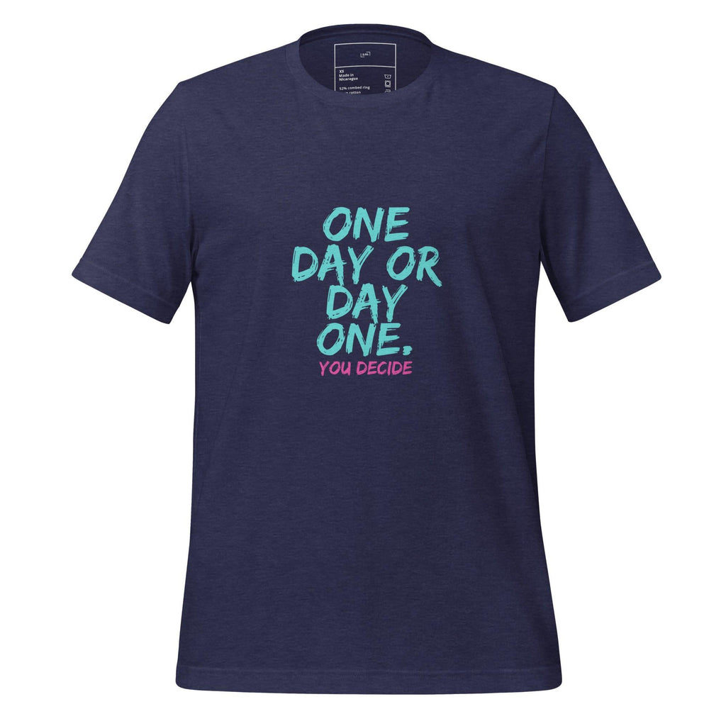 One Day or Day One T-Shirt - Swag Me