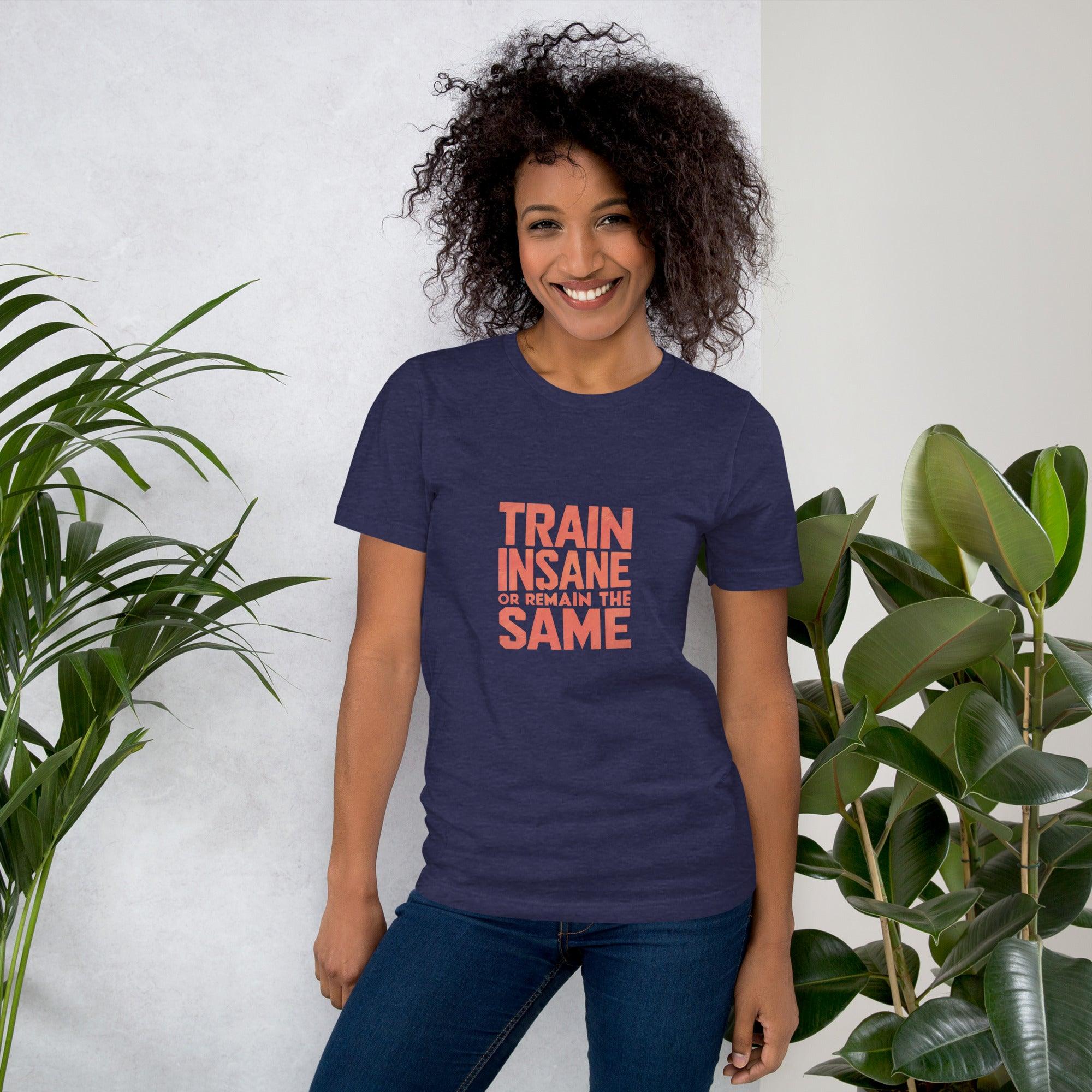 Train Insane T-Shirt - Swag Me