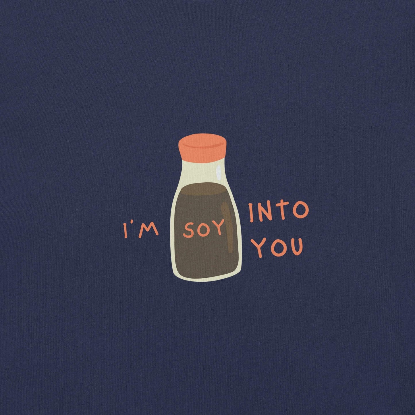 I'm Soy Into You T-Shirt - Swag Me