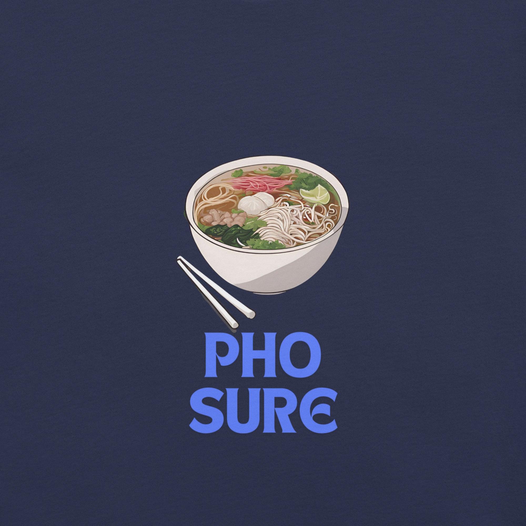 Pho Sure T-Shirt - Swag Me