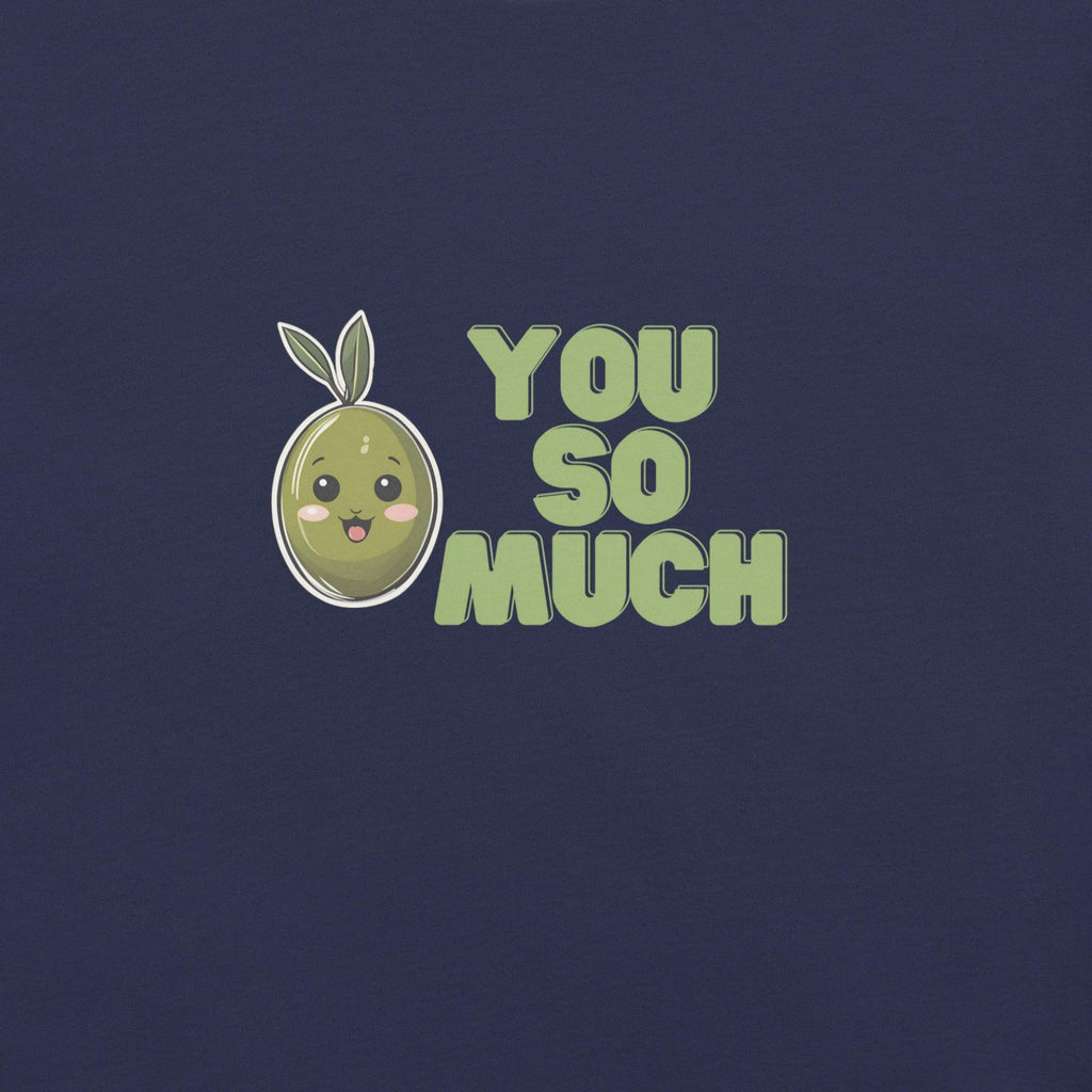 Olive You So Much T-Shirt - Swag Me