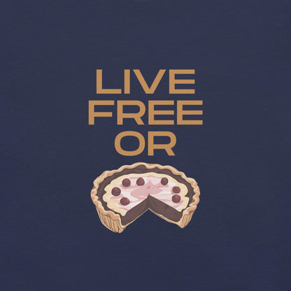 Live Free or Pie T-Shirt - Swag Me