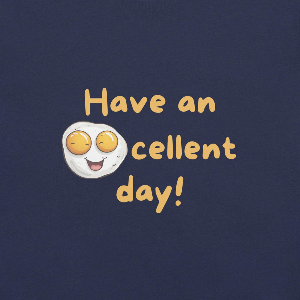 Eggcellent Day T-Shirt - Swag Me