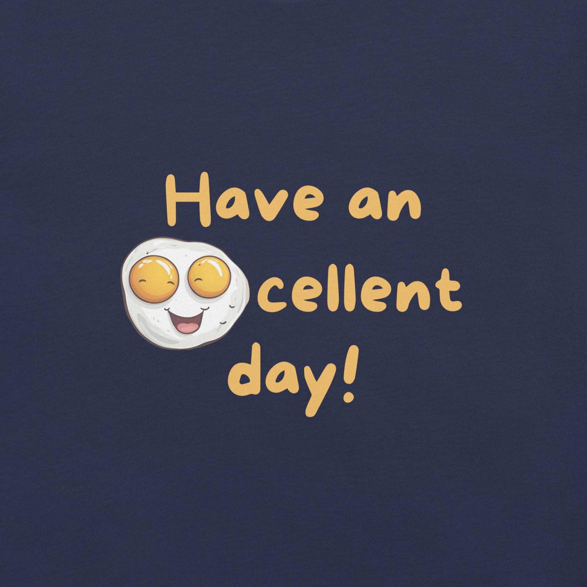 Eggcellent Day T-Shirt - Swag Me