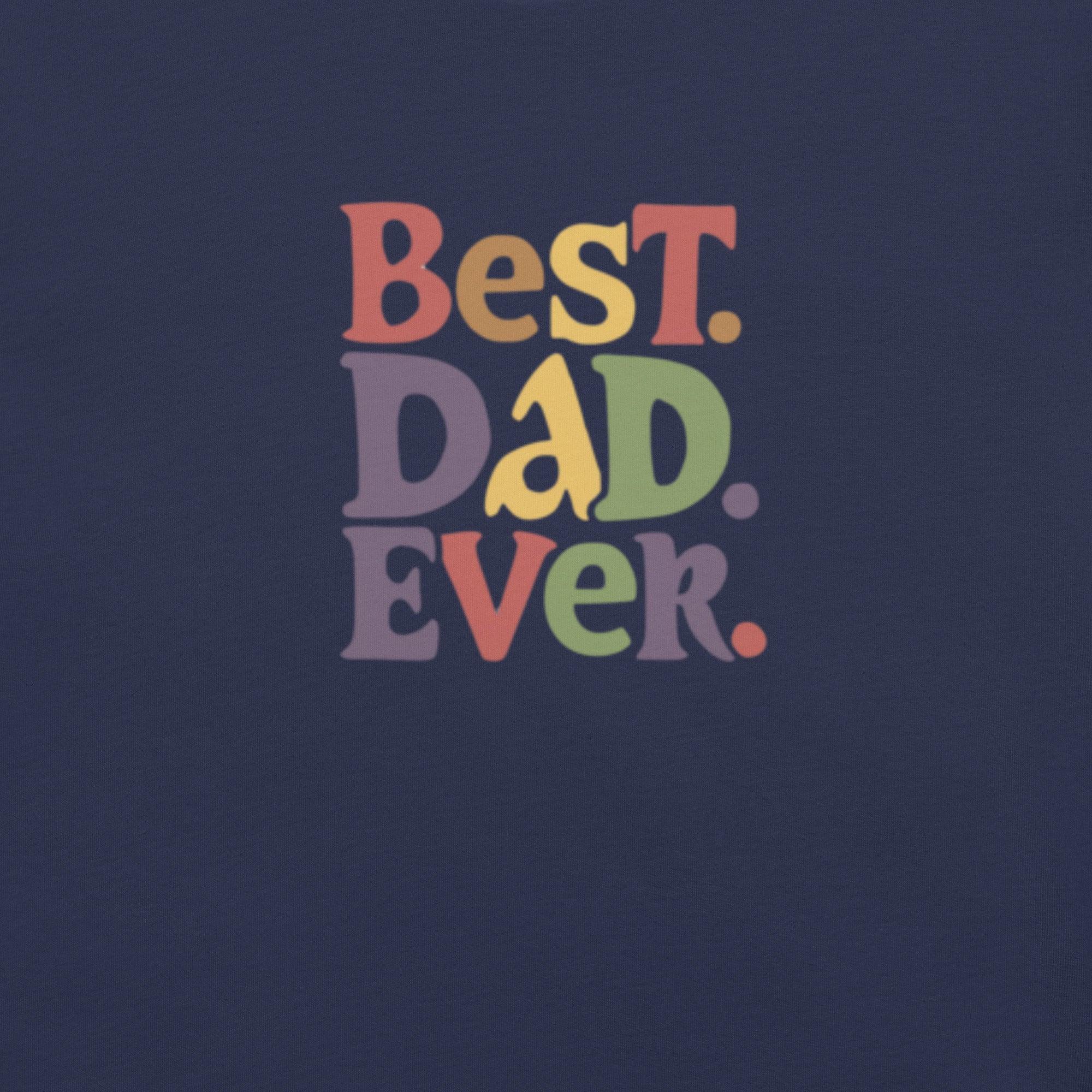 Best Dad Ever T-Shirt - Swag Me