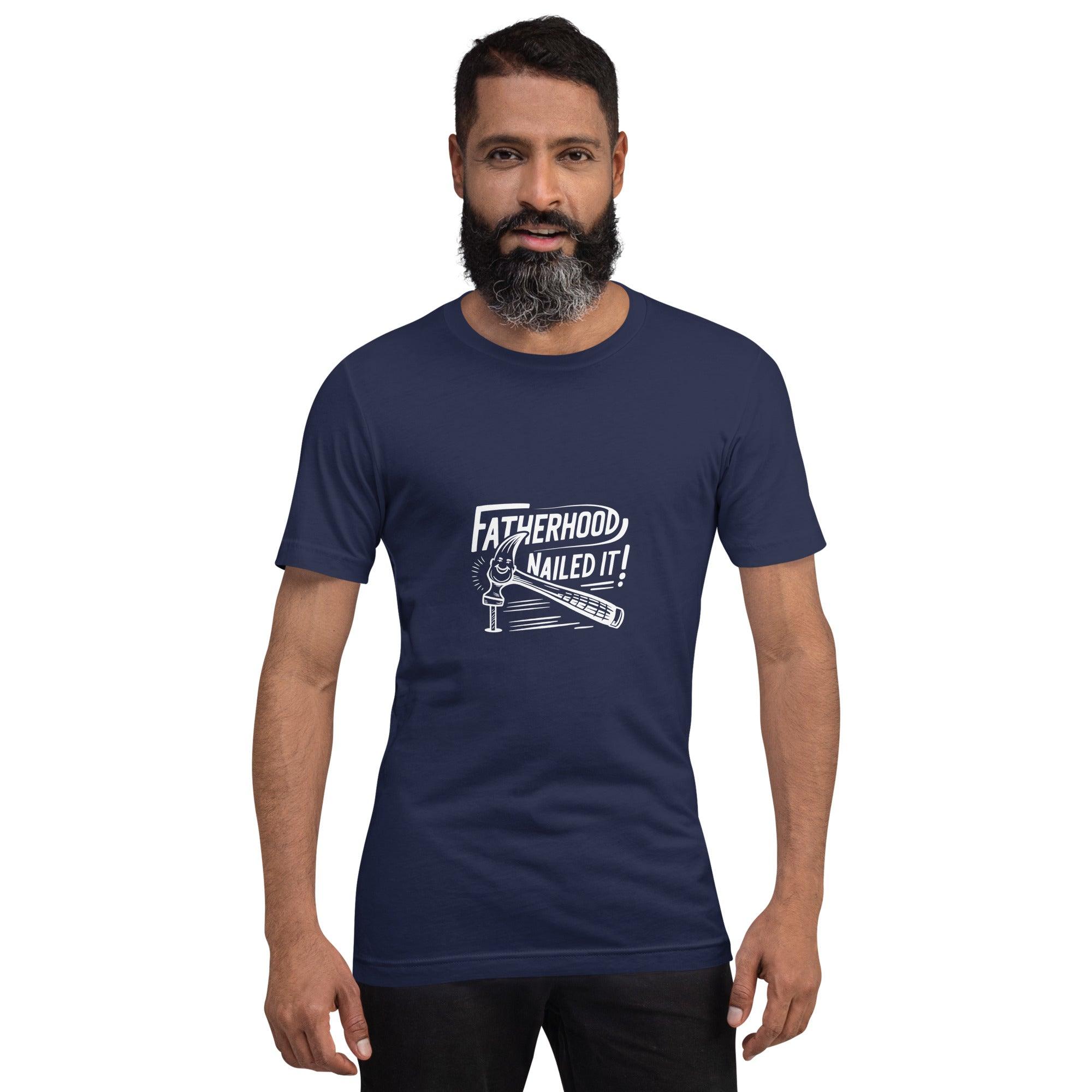 Fatherhood Nailed it T-Shirt - Swag Me