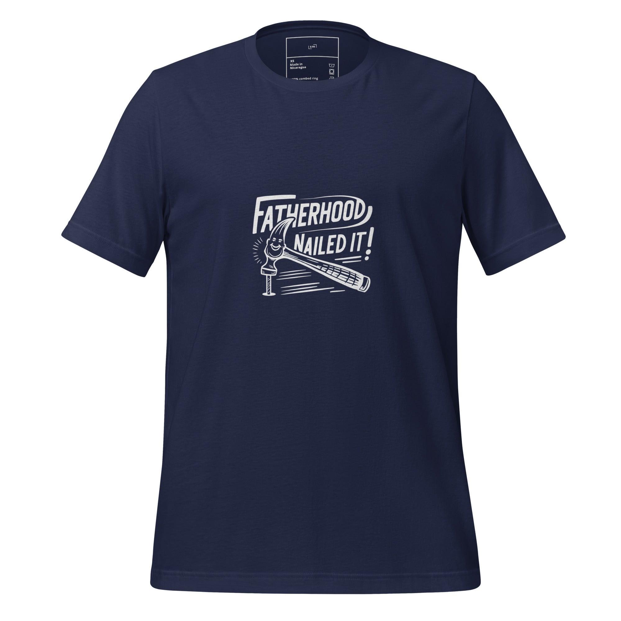 Fatherhood Nailed it T-Shirt - Swag Me