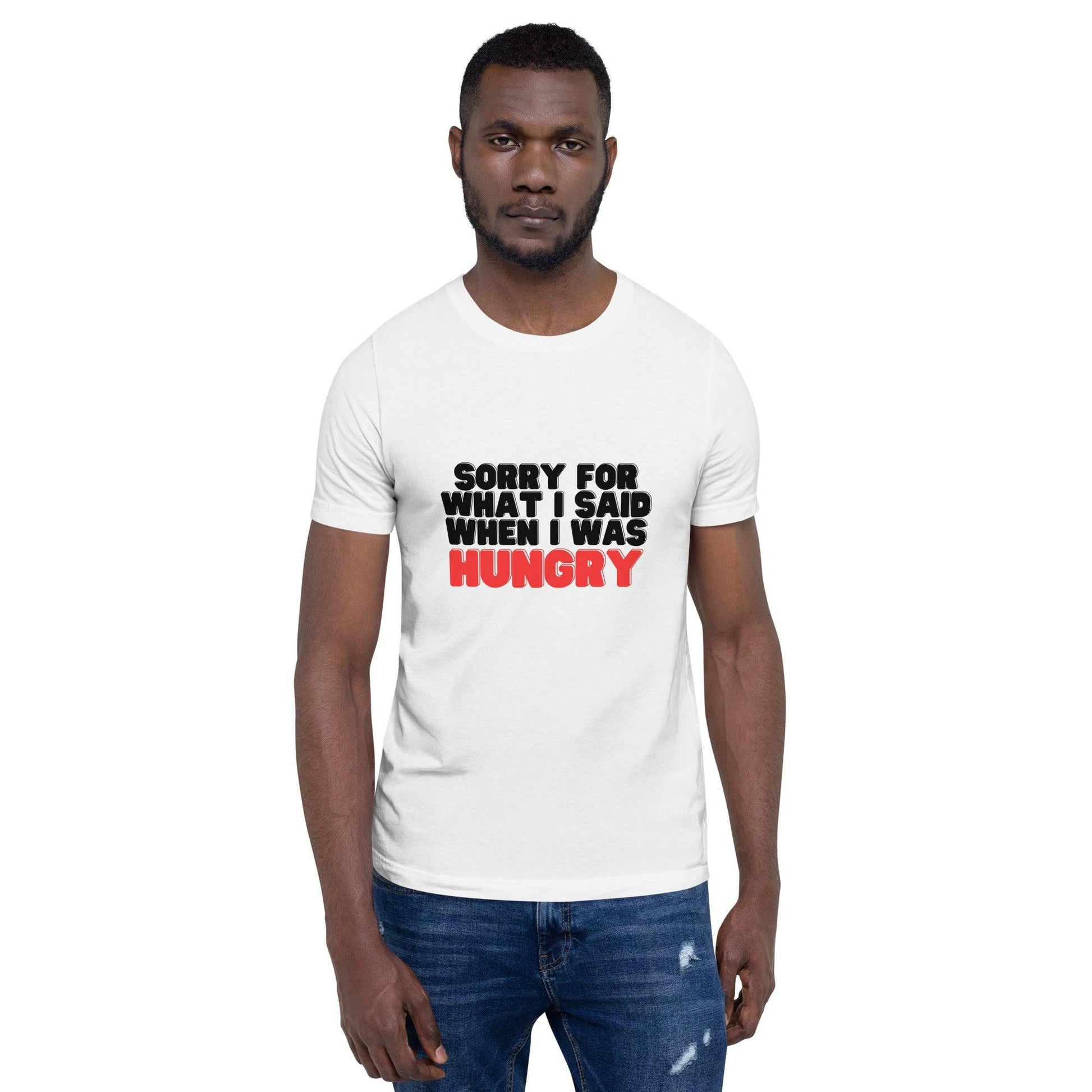 Sorry I'm Hungry T-Shirt - Swag Me