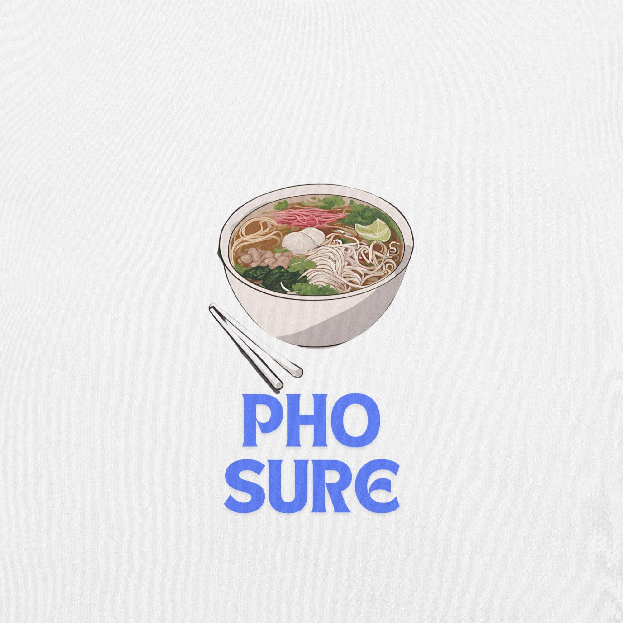 Pho Sure T-Shirt - Swag Me