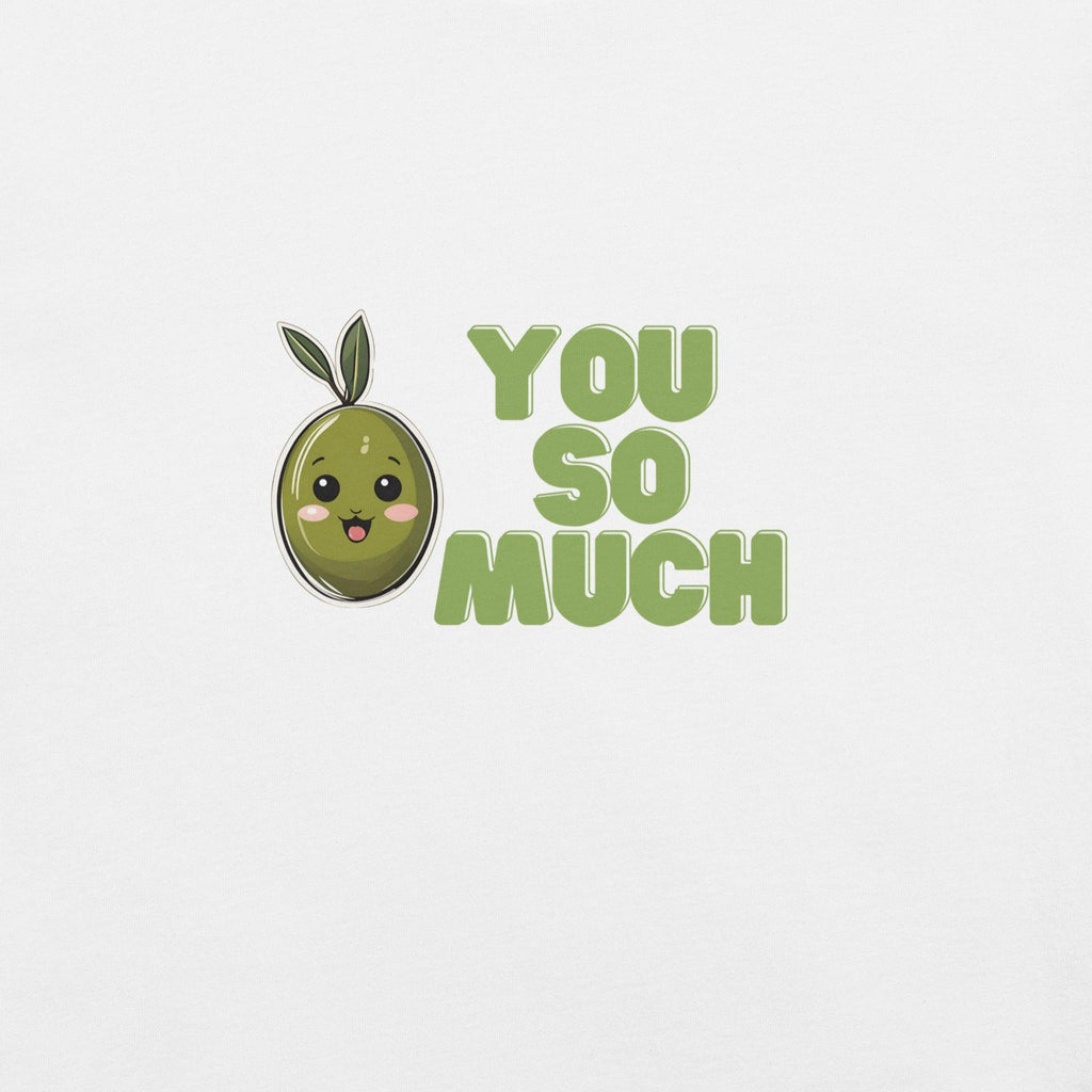 Olive You So Much T-Shirt - Swag Me