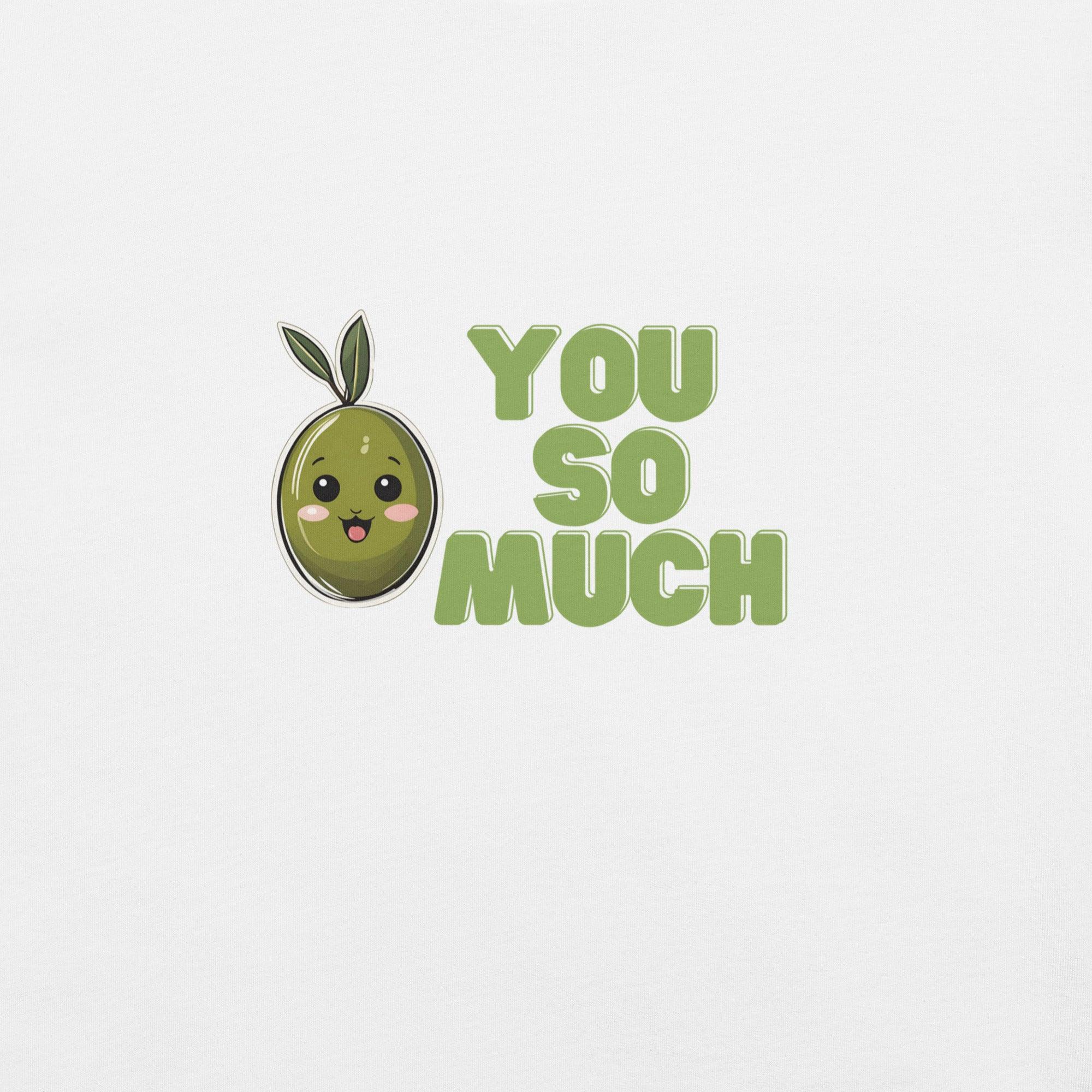 Olive You So Much T-Shirt - Swag Me