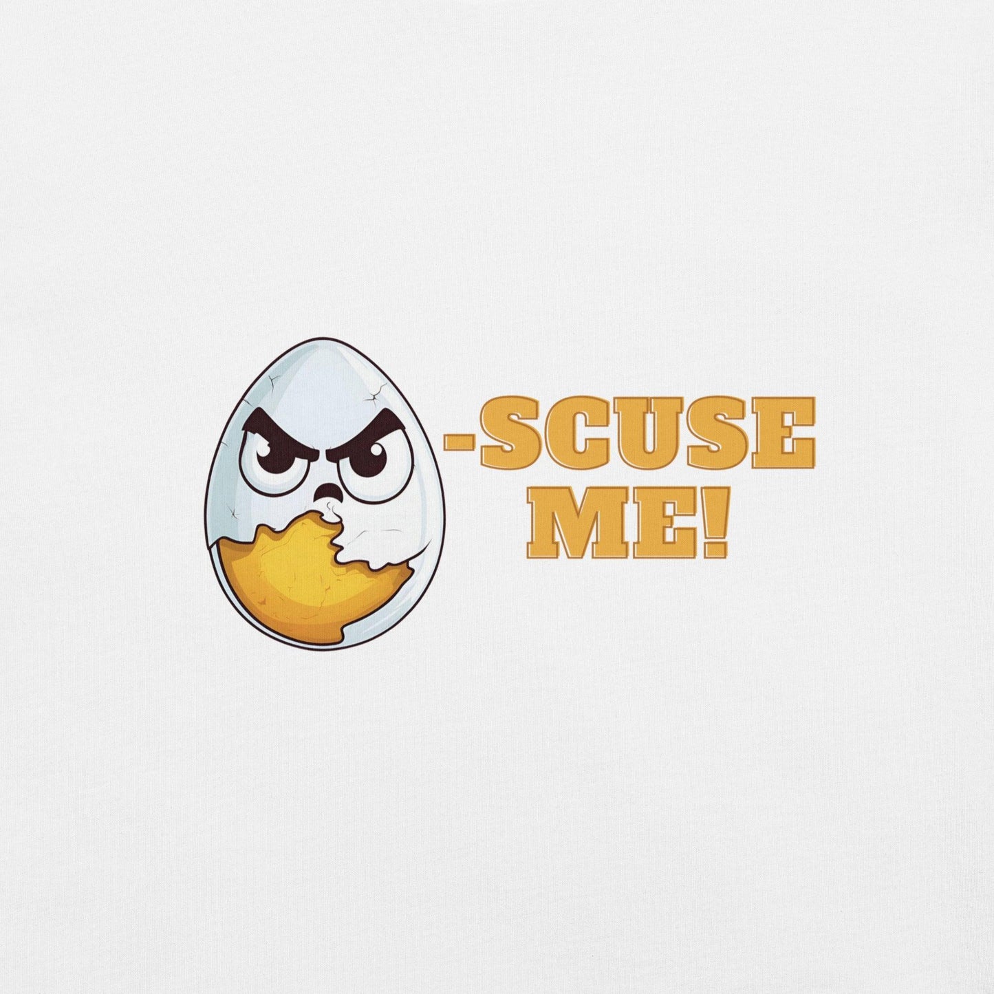 Egg-scuse Me T-Shirt - Swag Me