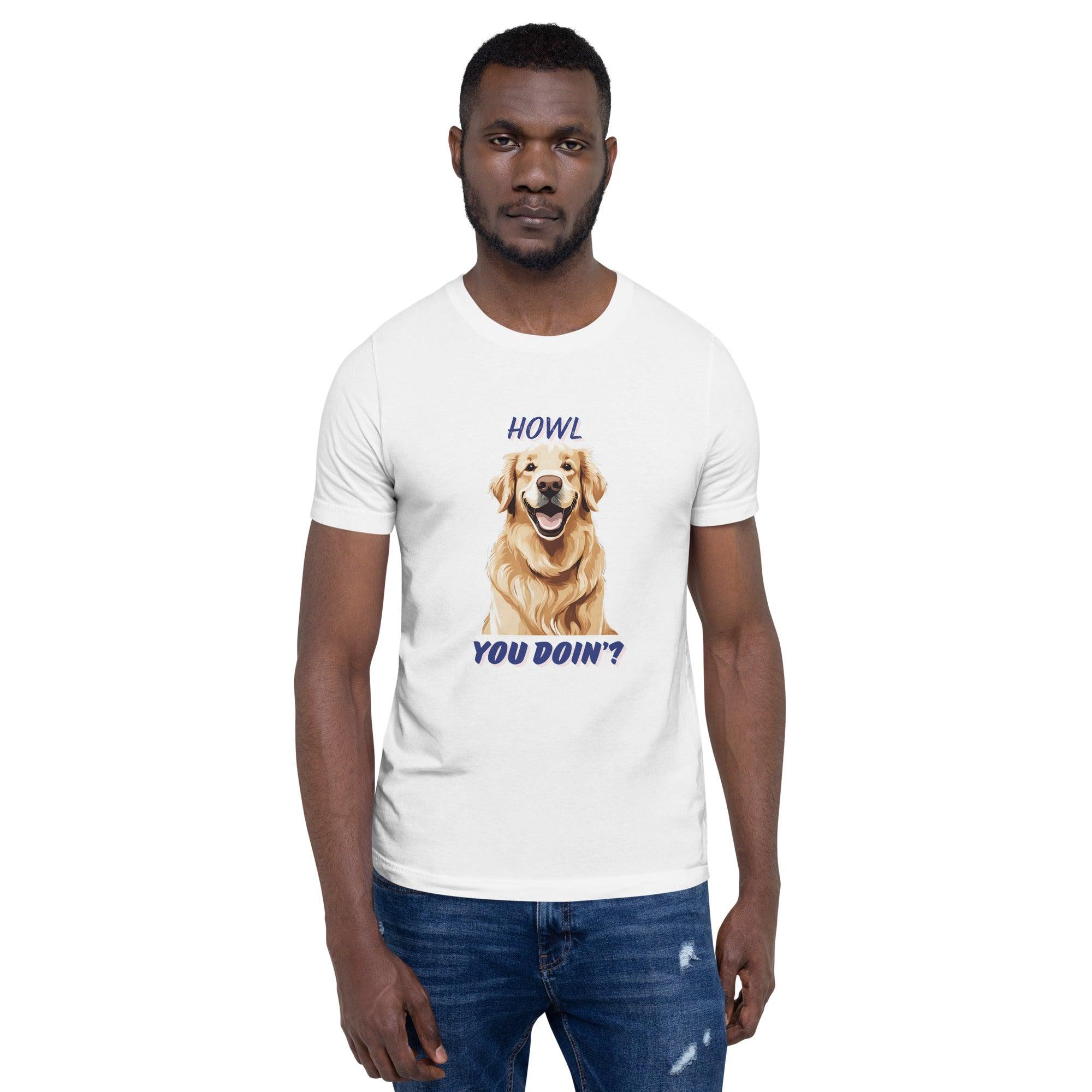 Howl You Doin T-Shirt - Swag Me