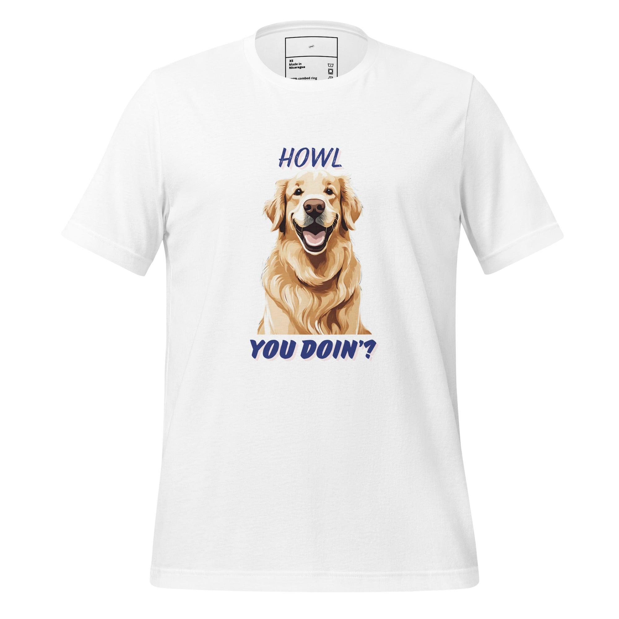 Howl You Doin T-Shirt - Swag Me