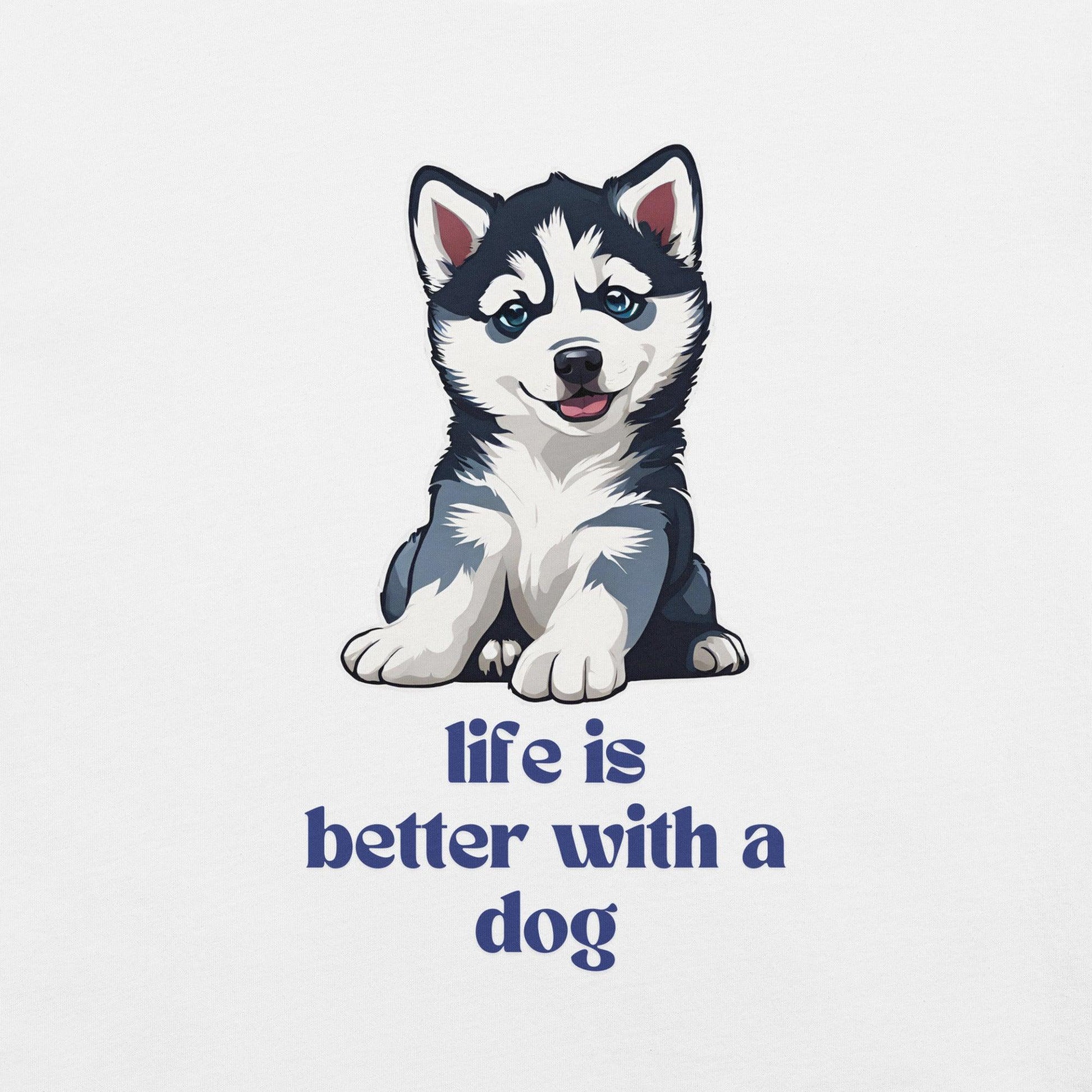 Life is Better with a Dog T-Shirt - Swag Me