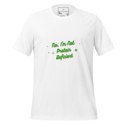 Not Protein Deficient T-Shirt - Swag Me