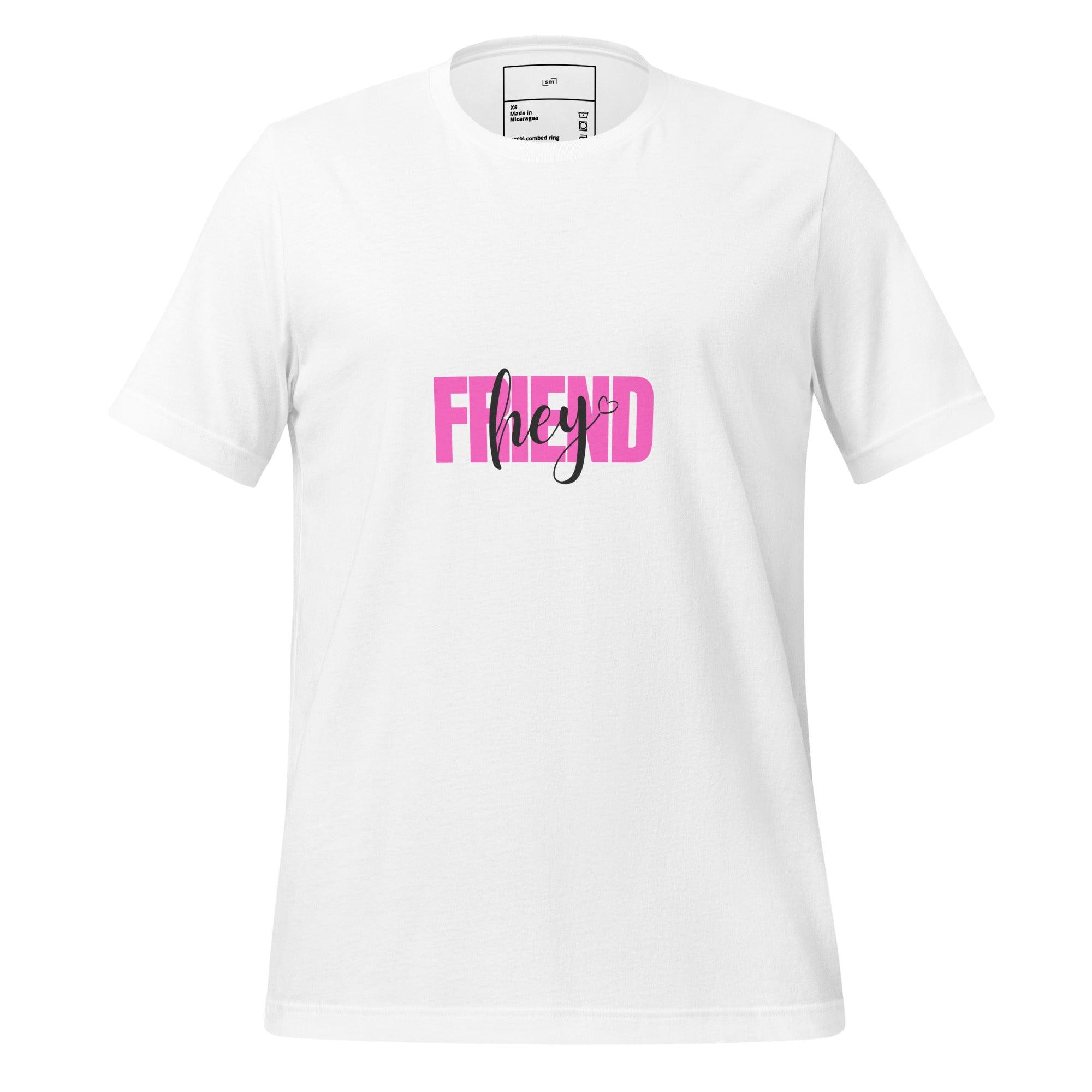 Hey Friend T-Shirt - Swag Me