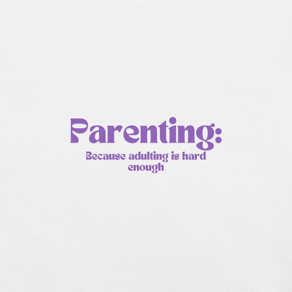Parenting is Tough T-Shirt - Swag Me