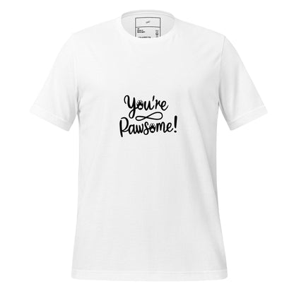 You're Pawsome T-Shirt - Swag Me