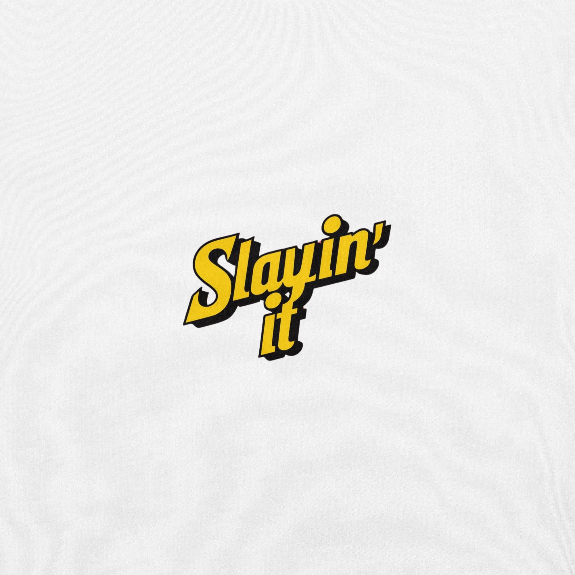 Slayin' It T-Shirt - Swag Me