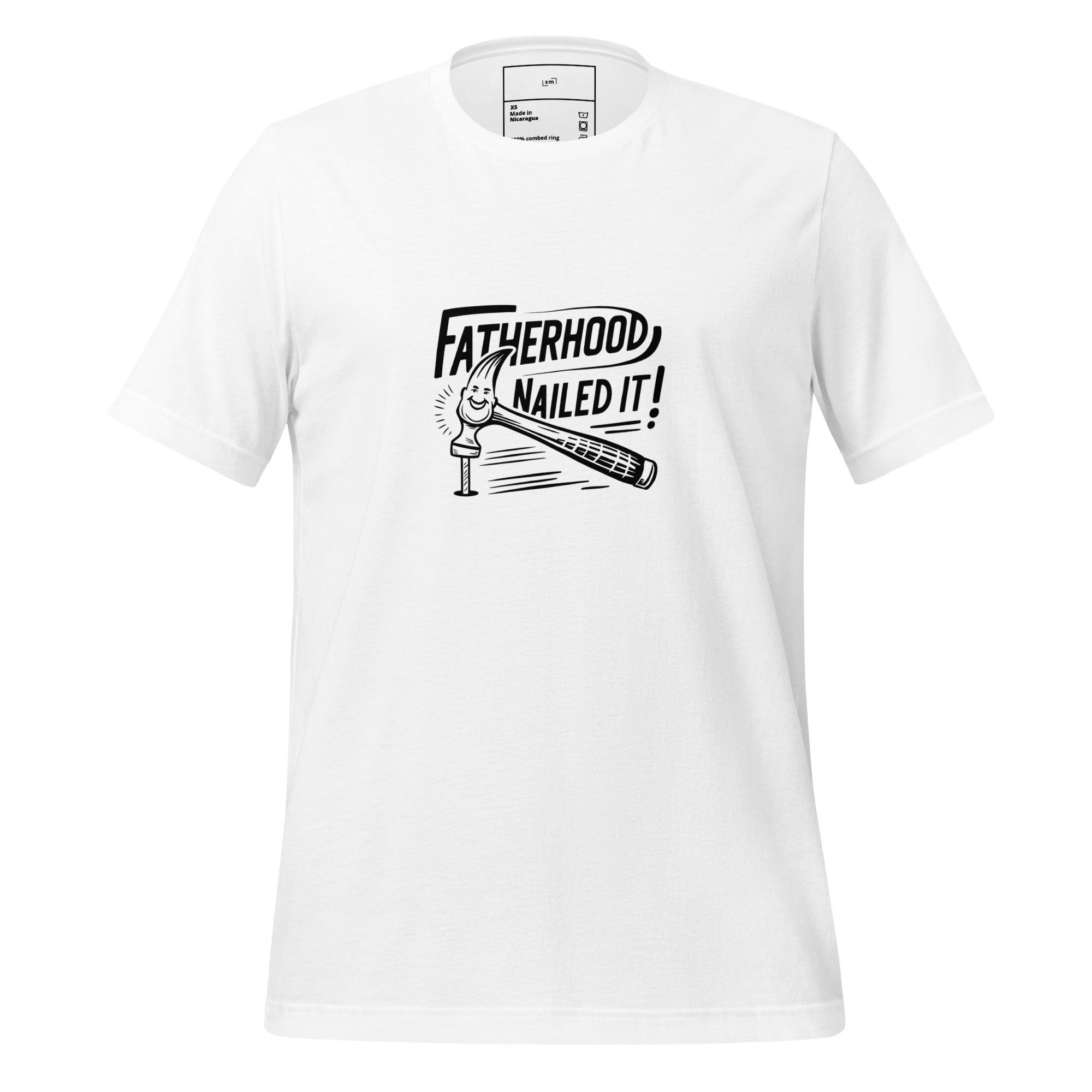 Fatherhood Nailed it T-Shirt - Swag Me