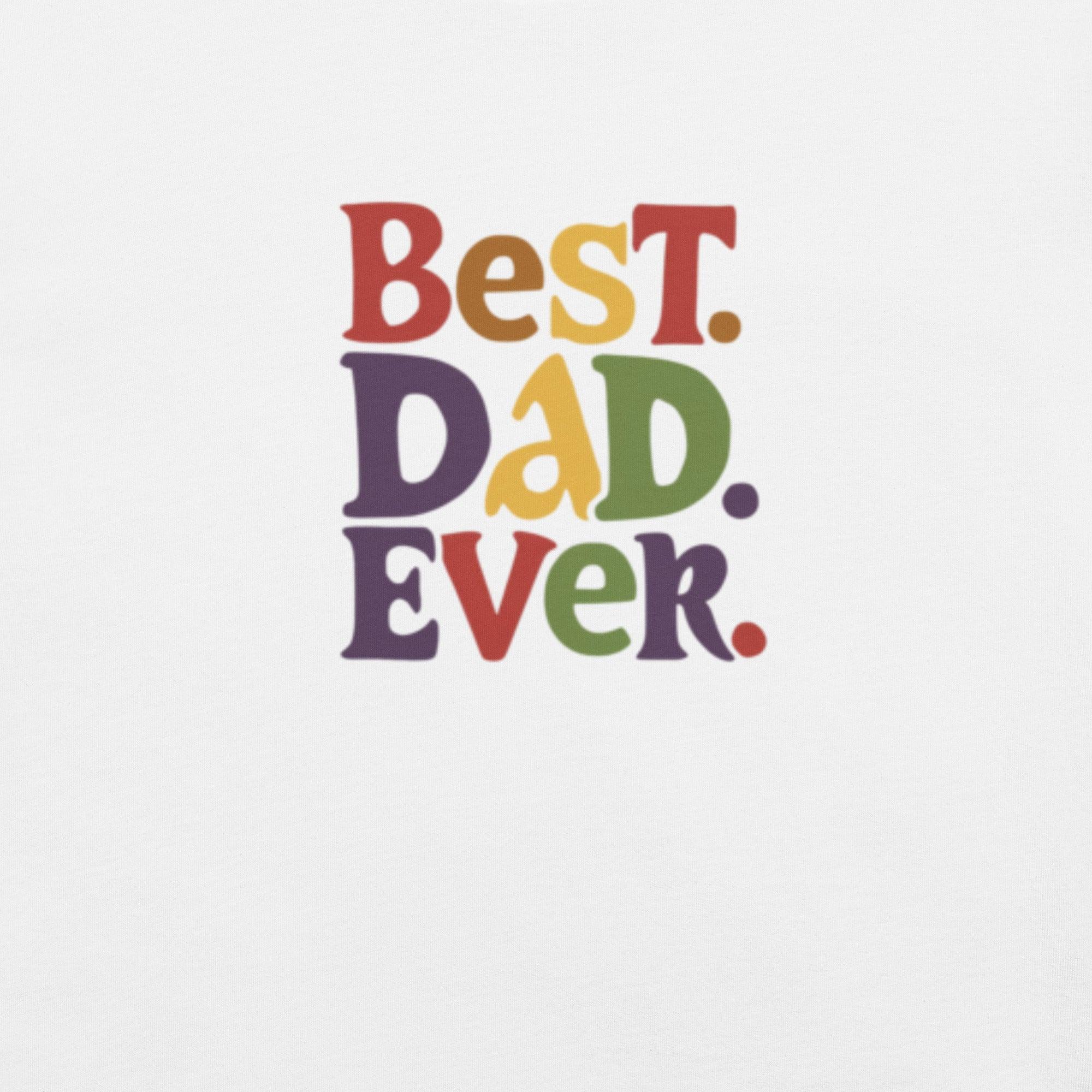 Best Dad Ever T-Shirt - Swag Me