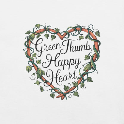 Green Thumb, Happy Heart T-Shirt