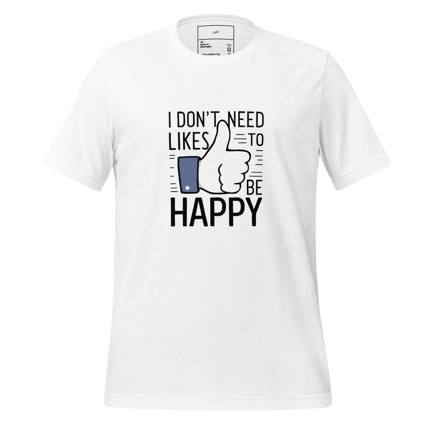 Happy Without the Likes T-Shirt